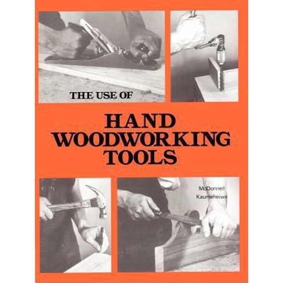 Pre-Owned The Use of Hand Woodworking Tools (Paperback) 0827310986 9780827310988