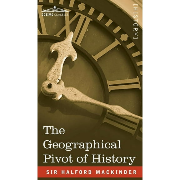The Geographical Pivot of History (Hardcover)