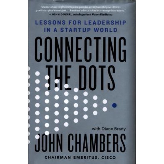 Pre-Owned Connecting the Dots: Lessons for Leadership in a Startup World (Hardcover) 031648654X 9780316486545