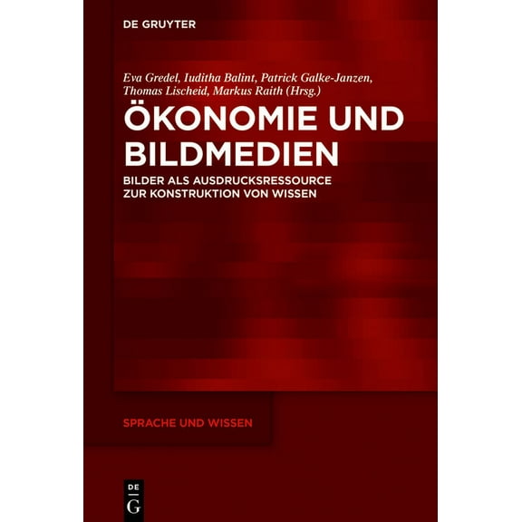 Sprache Und Wissen (Suw) Ãkonomie und Bildmedien, Book 36, (Hardcover)