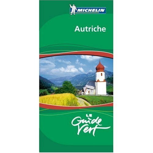 Michelin Green Sightseeing Travel Guide to Autriche (Austria) French Edition [Paperback] Michelin