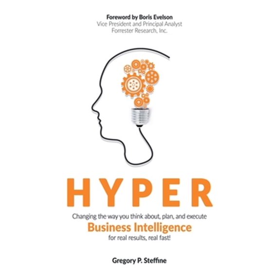 Pre-Owned Hyper: Changing the way you think about, plan, and execute business intelligence for real results, real fast! Paperback