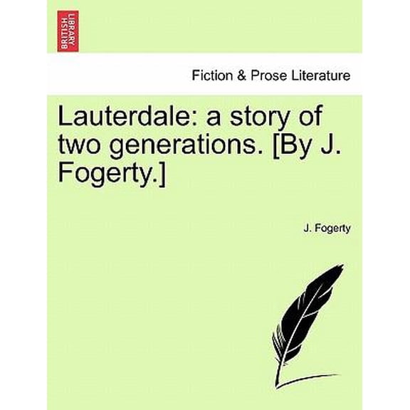 Lauterdale: A Story of Two Generations. [By J. Fogerty.] (Paperback)