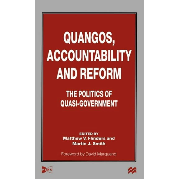 Quangos, Accountability and Reform: The Politics of Quasi-Government, (Hardcover)