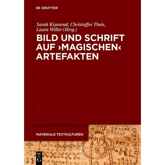 Materiale Textkulturen Bild Und Schrift Auf 'Magischen' Artefakten, Book 19, (Hardcover)