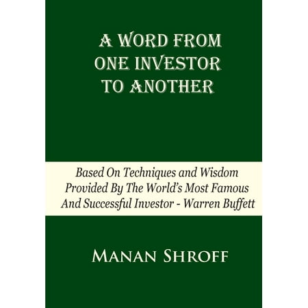 Another Word For Drape A Word from One Investor to Another : Based on Techniques and Wisdom Provided by the World's Most Famous and Successful Investor Warren Buffett ()