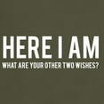 thumbnail image 3 of CafePress - Here I Am What Are Your Other Two Wishes T Shirt - Men's Classic Graphic Cotton T-Shirt, 3 of 4
