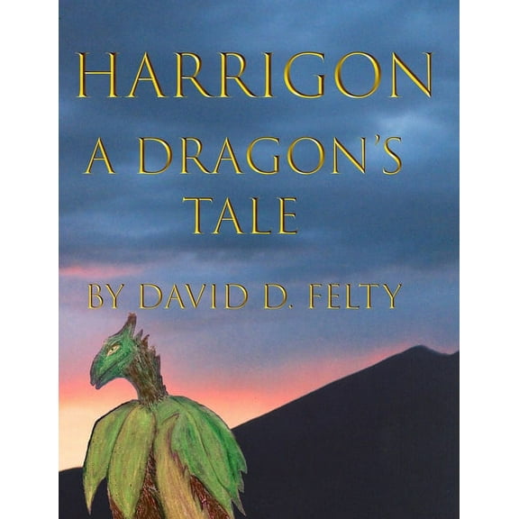 Harrigon, A Dragon's Tale, (Paperback)