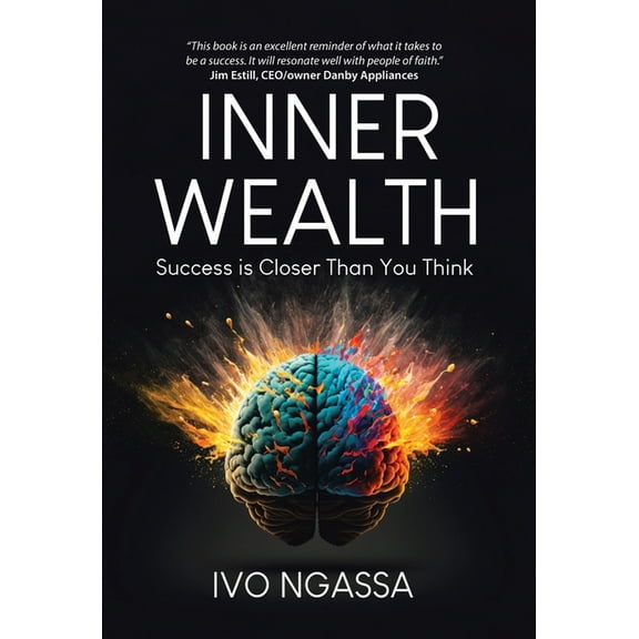 Inner Wealth: Success is Closer Than You Think, (Hardcover)