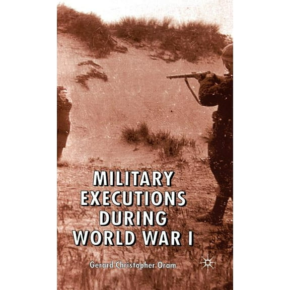 Military Executions During World War I, (Hardcover)