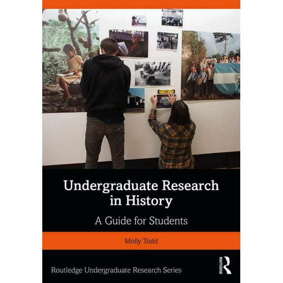 Routledge Undergraduate Research Undergraduate Research in History: A Guide for Students, (Paperback)