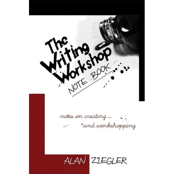 The Writing Workshop Note Book : Notes on Creating and Workshopping (Paperback)