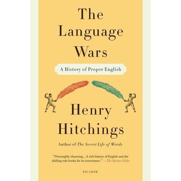 Language Wars: A History of Proper English, (Paperback)