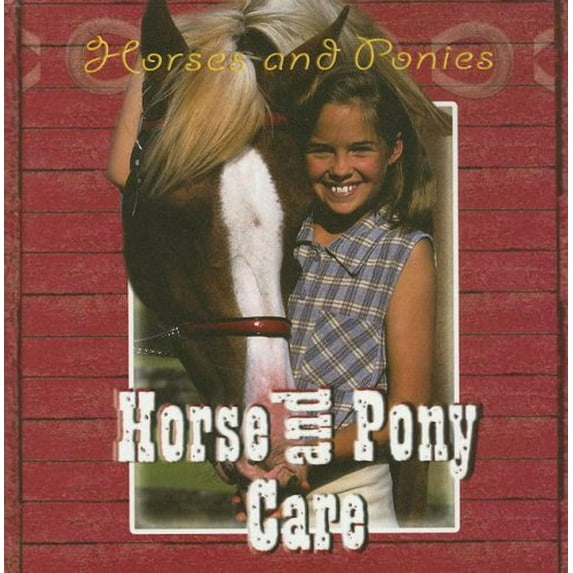 Pre-Owned Horse and Pony Care (Horses and Ponies), 9780836868333, 0836868331, Paperback, Illustrated edition