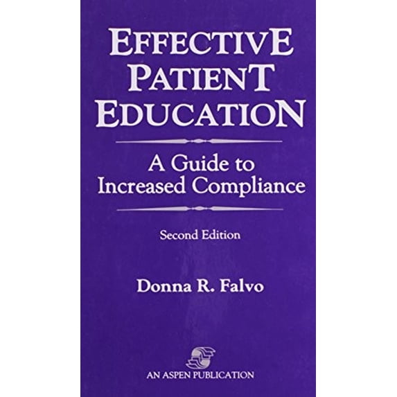 Pre-Owned Effective Patient Education: A Guide to Increased Compliance: ., 9780834203822, 0834203820, Hardcover, 2 edition