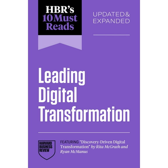 HBR's 10 Must Reads Hbr's 10 Must Reads on Leading Digital Transformation, Updated and Expanded (Featuring Discovery-Driven Digital Transfor, (Paperback)