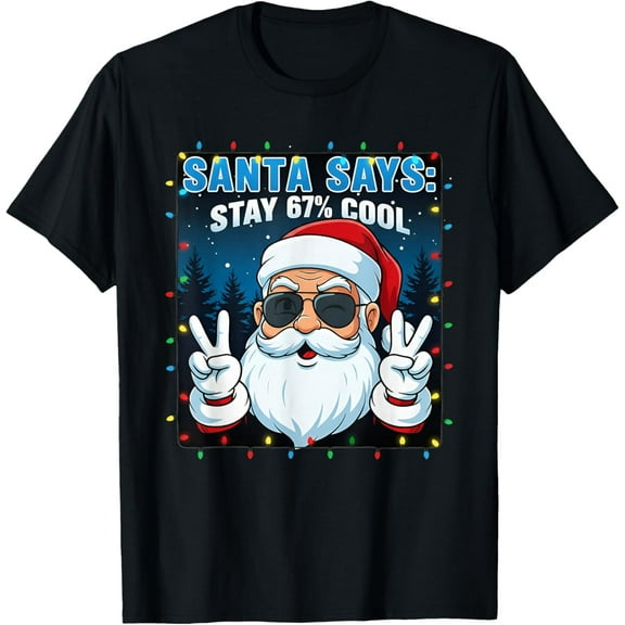 Santa Says Stay 67% Cool Funny Christmas Adult T-Shirt