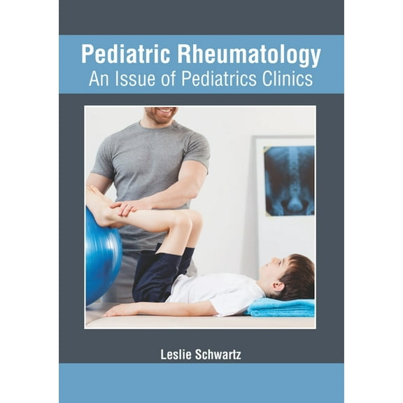 Pediatric Rheumatology: An Issue of Pediatrics Clinics, (Hardcover)