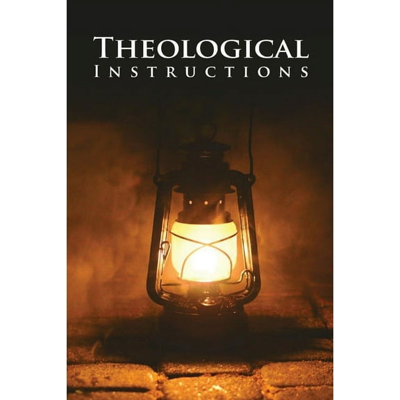 Theological Instructions, (Paperback)