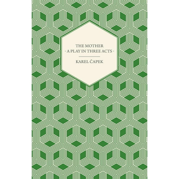 The Mother - A Play in Three Acts, (Paperback)