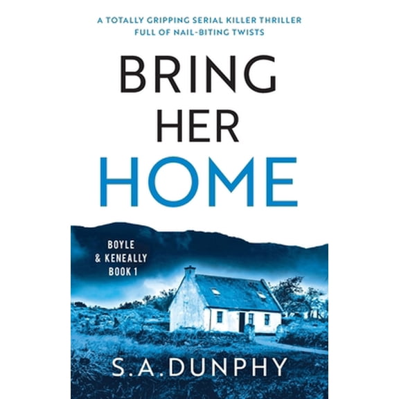 Pre-Owned Bring Her Home: A totally chilling and unputdownable serial killer thriller (Paperback) 1800196458 9781800196452