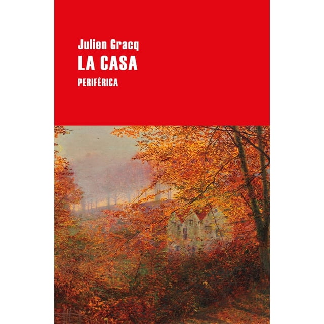 Libro La Casa Tapa Blanda, Autor Julien Gracq, Editorial Editorial Periferica