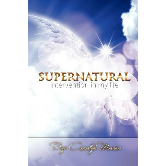 Supernatural Intervention in My Life, (Paperback)
