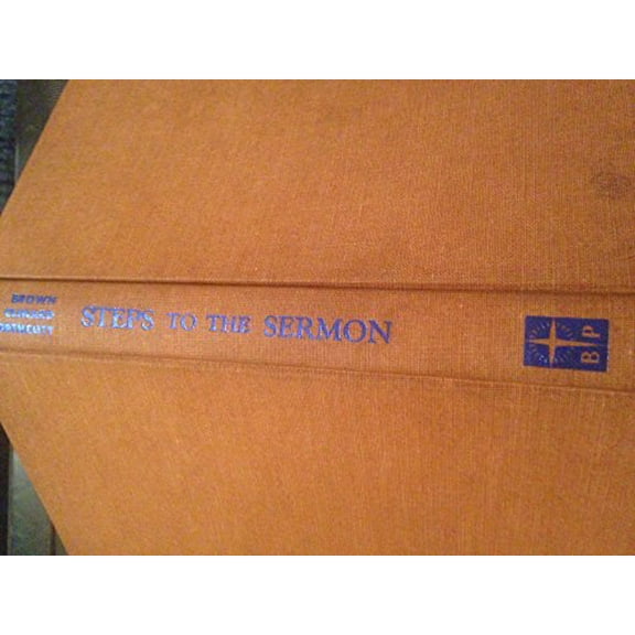 Pre-Owned Steps to the Sermon: A Plan for Sermon Preparation, (Hardcover) 0805421033 9780805421033
