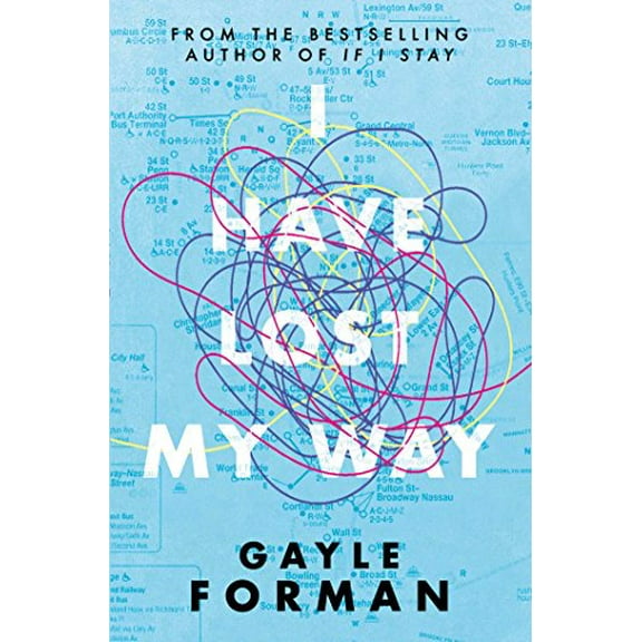I Have Lost My Way (Paperback) by Gayle Forman