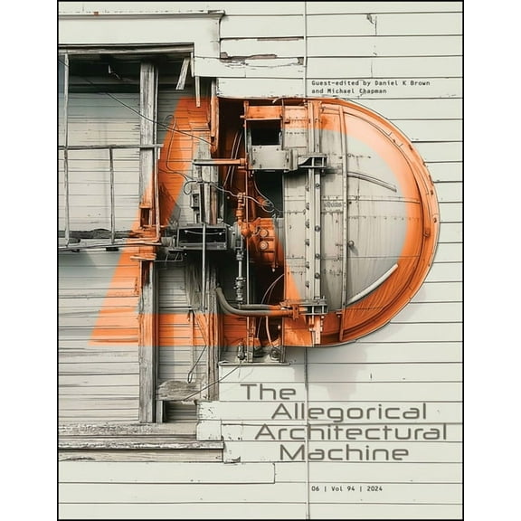 Architectural Design The Allegorical Architectural Machine, (Paperback)