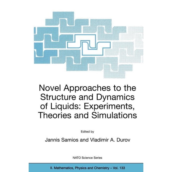 NATO Science Series II: Mathematics, Phy Novel Approaches to the Structure and Dynamics of Liquids: Experiments, Theories and Simulations, Book 133, (Paperback)