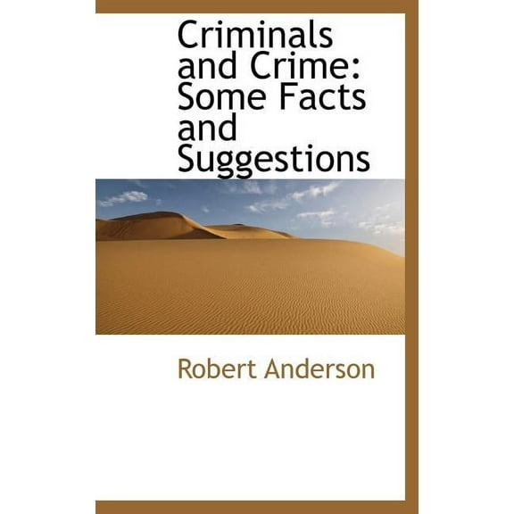 Criminals and Crime : Some Facts and Suggestions (Hardcover)