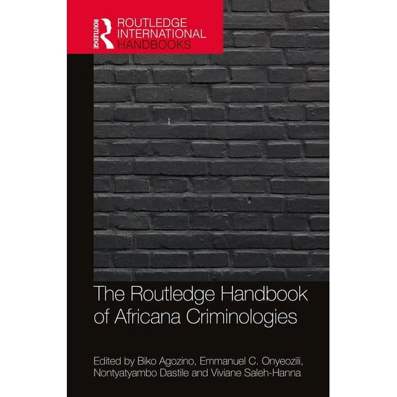 Routledge International Handbooks The Routledge Handbook of Africana Criminologies, (Hardcover)