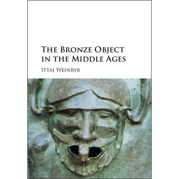 The Bronze Object in the Middle Ages, (Hardcover)