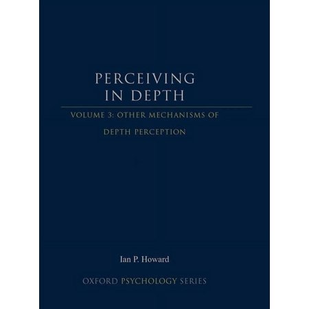 Oxford Psychology Perceiving in Depth Volume 3: Other Mechanisms of Depth Perception Book 29 (Hardcover)