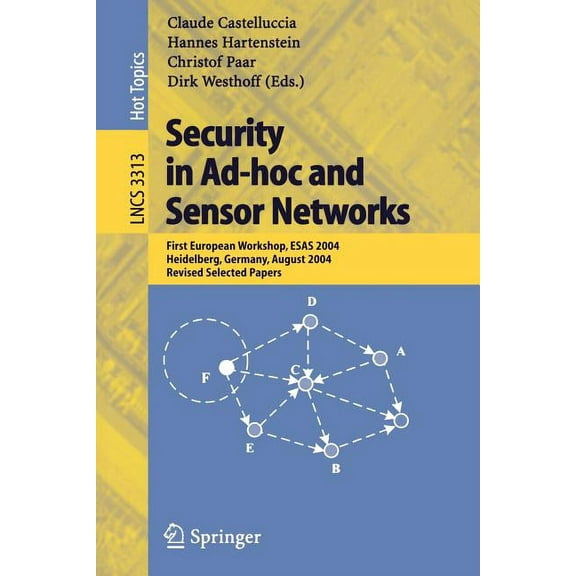 Security in Ad-Hoc and Sensor Networks: First European Workshop, Esas 2004, Heidelberg, Germany, August 6, 2004, Revised, (Paperback)
