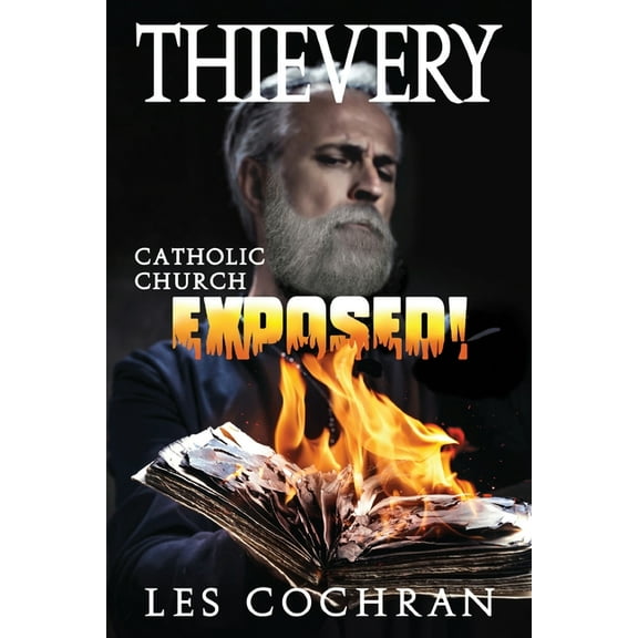 Thievery: Catholic Church Exposed!, (Paperback)