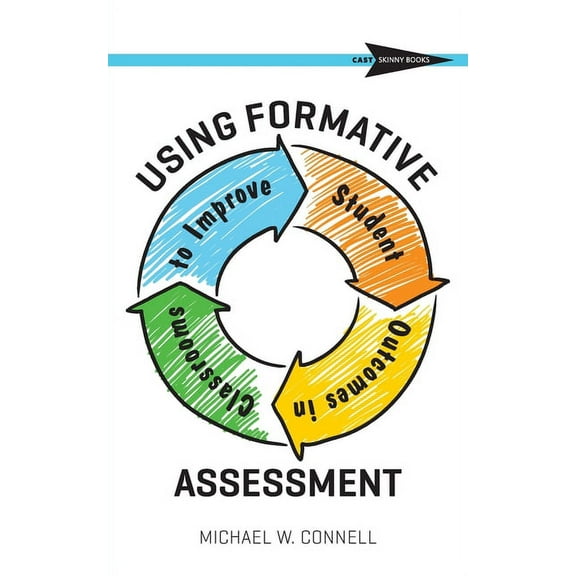 Using Formative Assessment to Improve Student Outcomes in the Classroom, (Paperback)