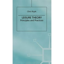 Leisure Theory: Principles and Practice (Hardcover)