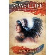 A Past Life : As Told by Brave Hawk