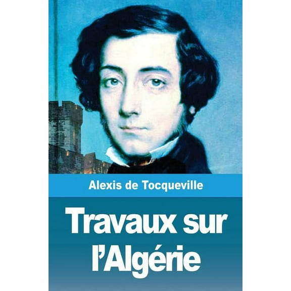 Travaux sur l'AlgÃ©rie, (Paperback)