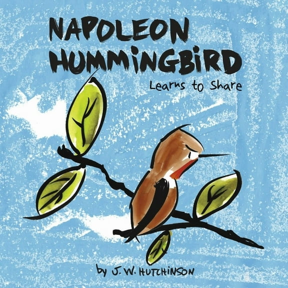 Napoleon Hummingbird Learns to Share (Paperback)