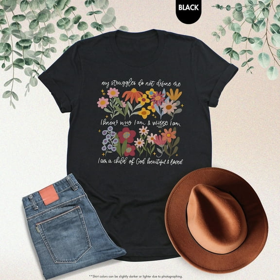 My Struggles Do not Define Me Shirt, Beautiful And Loved Floral Christian Affirmations, Womens Religious, Christian Mom Gift, Church Shirt All Size S-5Xl