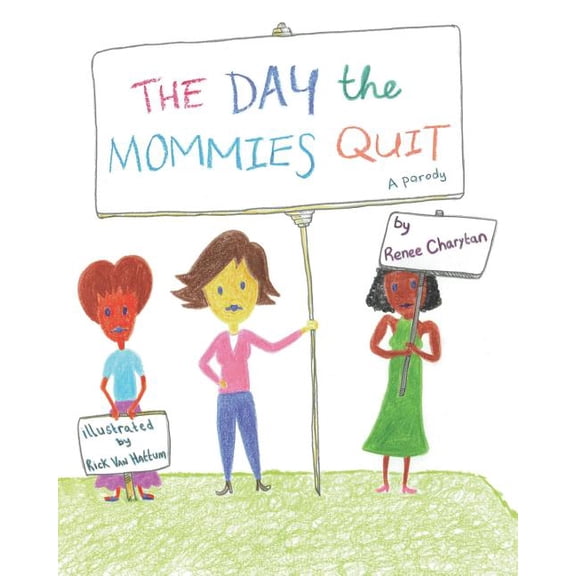 The Day the Mommies Quit, (Paperback)