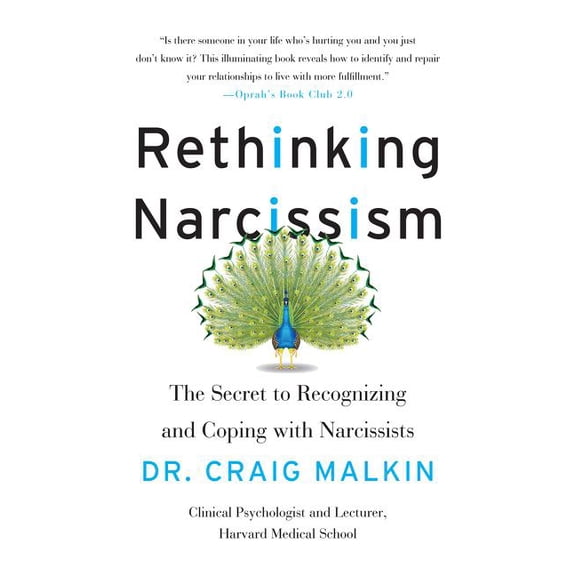 Rethinking Narcissism: The Secret to Recognizing and Coping with Narcissists, (Paperback)