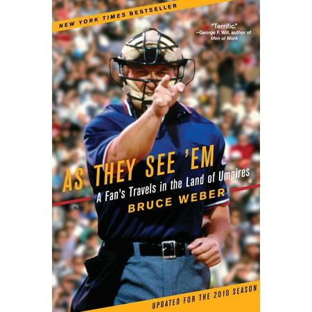 As They See 'Em : A Fan's Travels in the Land of (Best Mlb Umpires Of All Time)