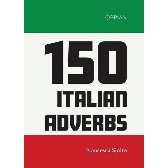 150 Italian Adverbs, (Paperback)