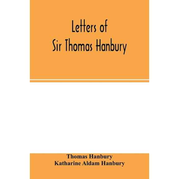 Letters of Sir Thomas Hanbury, (Paperback)
