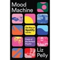 thumbnail image 1 of Pre-Owned Mood Machine: The Rise of Spotify and the Costs of the Perfect Playlist, 9781668083505, 1668083507, Hardcover,, 1 of 1