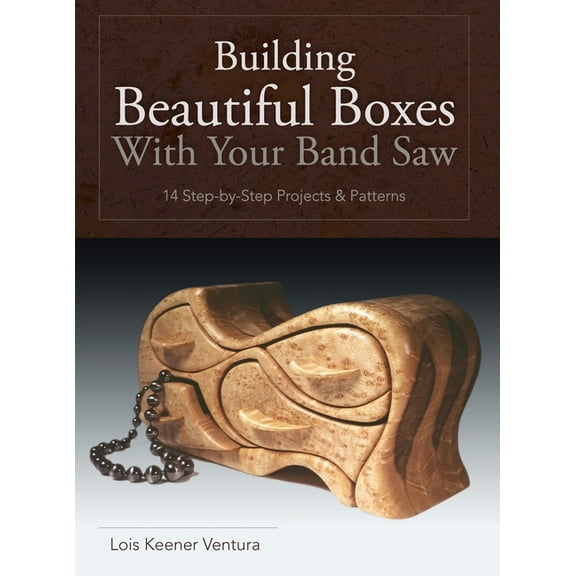 Building Beautiful Boxes with Your Band Saw, (Hardcover)